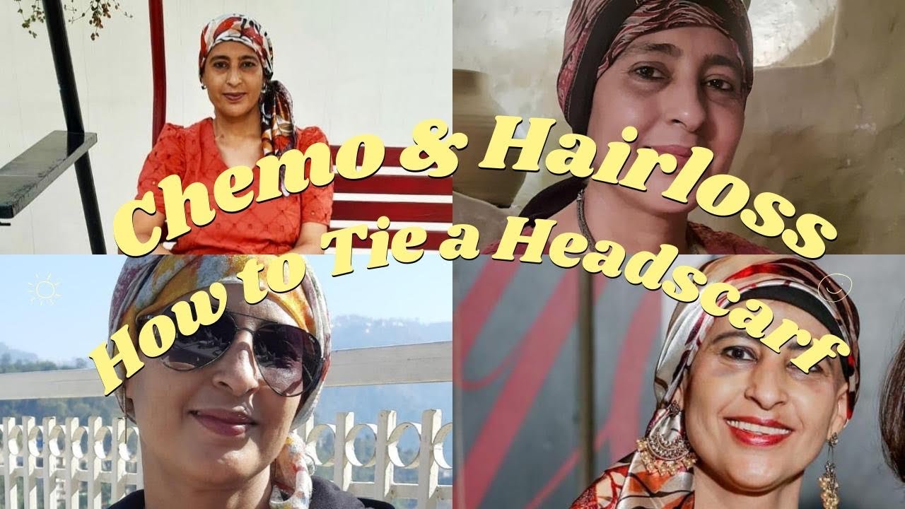 Hair loss & Chemo | Ways to tie headscarf for Chemo Patients