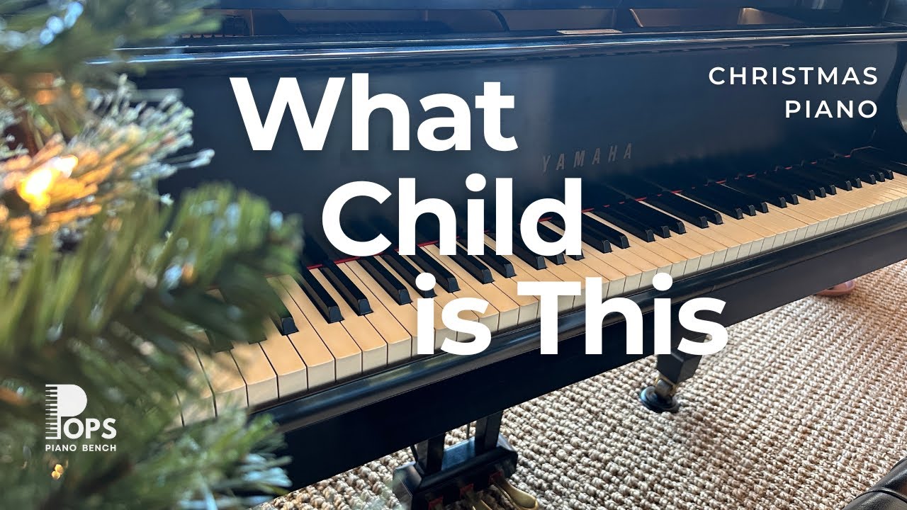 What Child Is This - Timeless Christmas Carol Piano