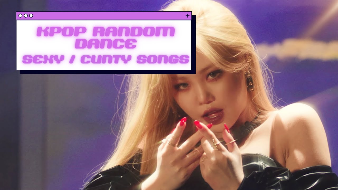 KPOP RANDOM DANCE [SEXY/CUNTY EDITION]