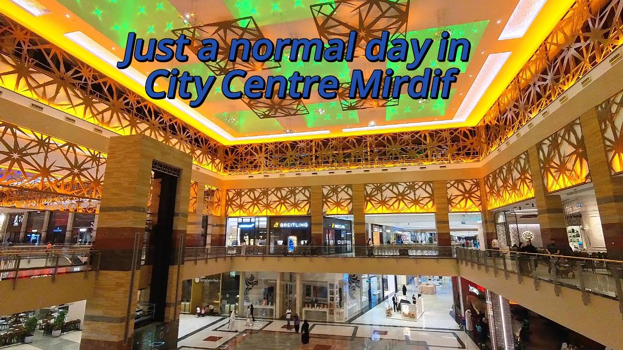 Just a Normal Day | City Centre Mirdif | DUBAI
