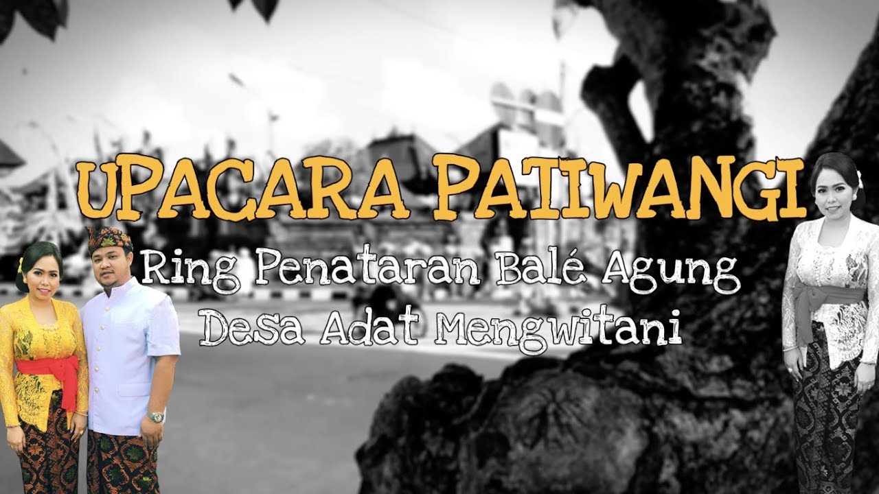 Upacara PatiWangi Ring Penataran Bal&eacute; Agung Desa Adat Mengwitani