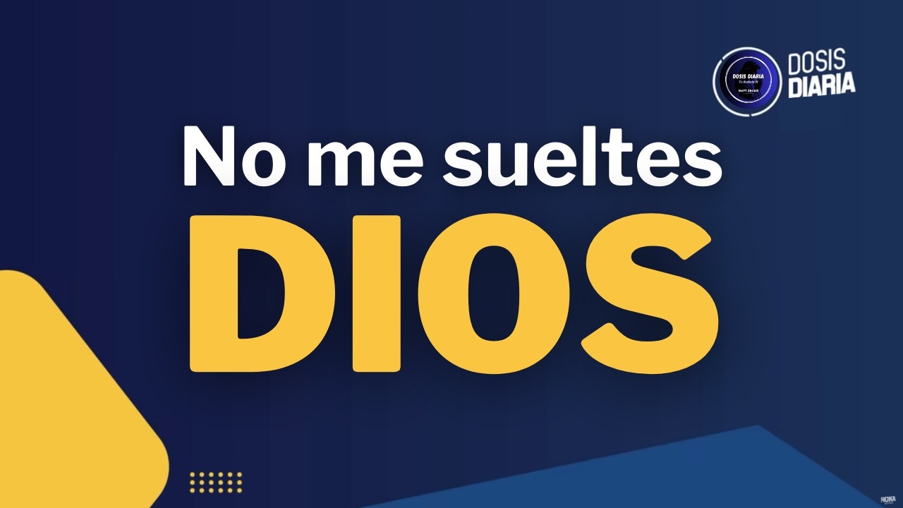 Dosis Diaria Roka - No me sueltes Señor.