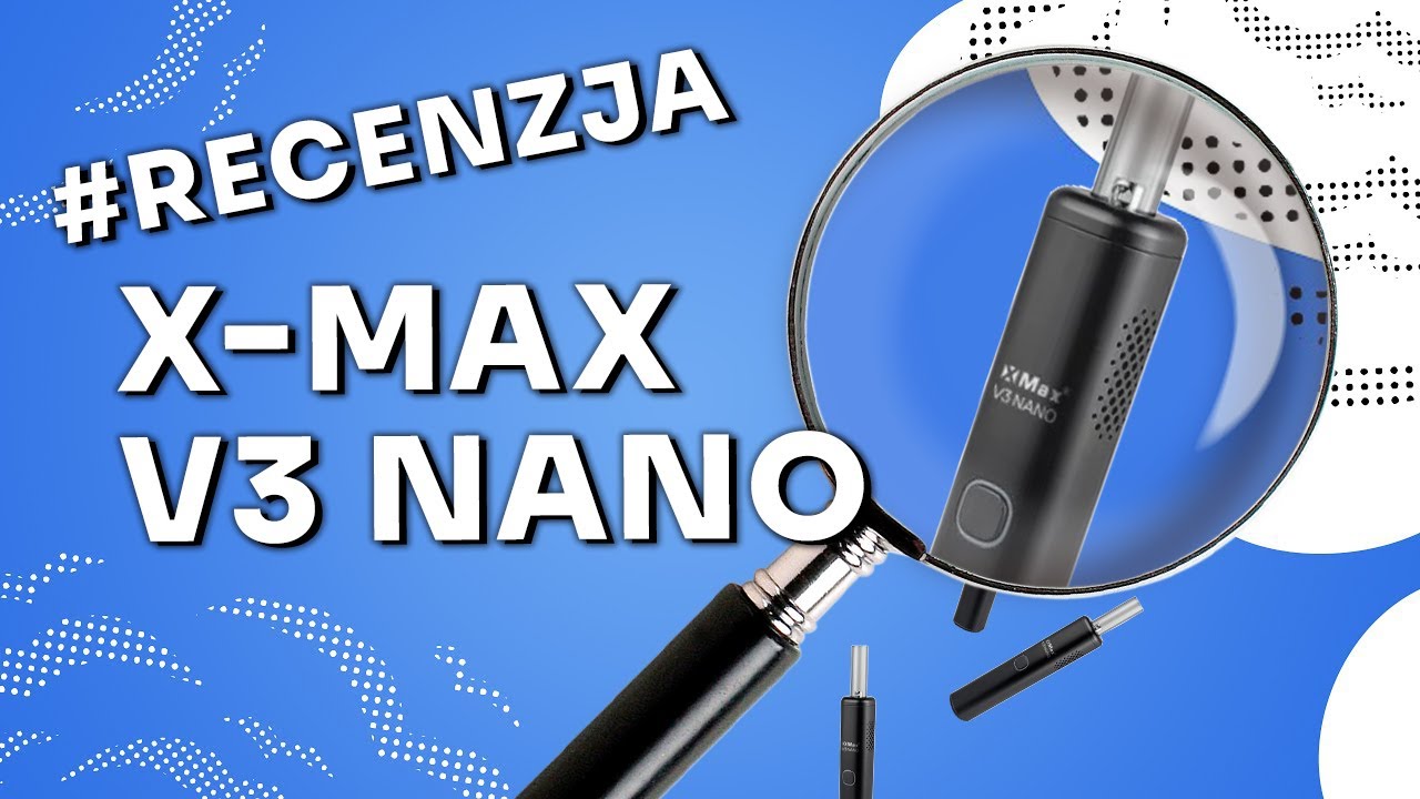 Waporyzator X-MAX V3 Nano -Video-Recenzja PL - VapoManiak [1080p]