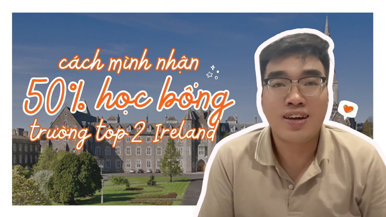 Mình Đã Viết Gì Để Được Học Bổng 50% University College Dublin? | Series Viết Luận Du Học