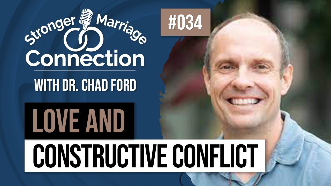 Love & Constructive Conflict | Dr. Chad Ford | #34