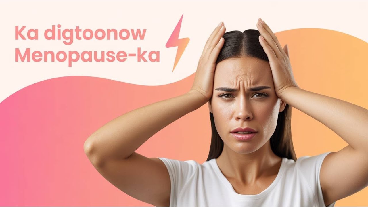 Calaamadaha Menopause-ka ee U Baahan Taxaddar Degdeg Ah
