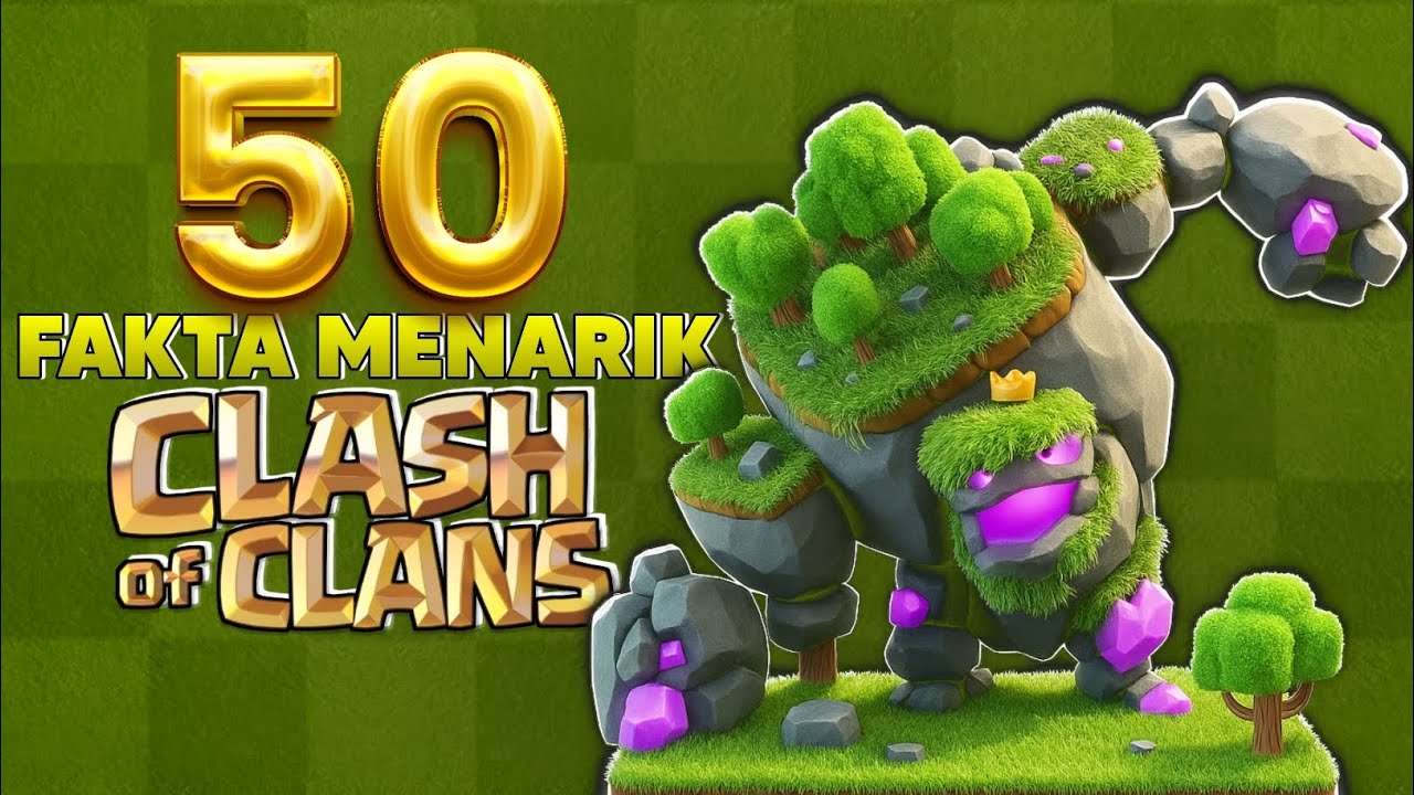 50 Fakta Menarik Clash Of Clans....