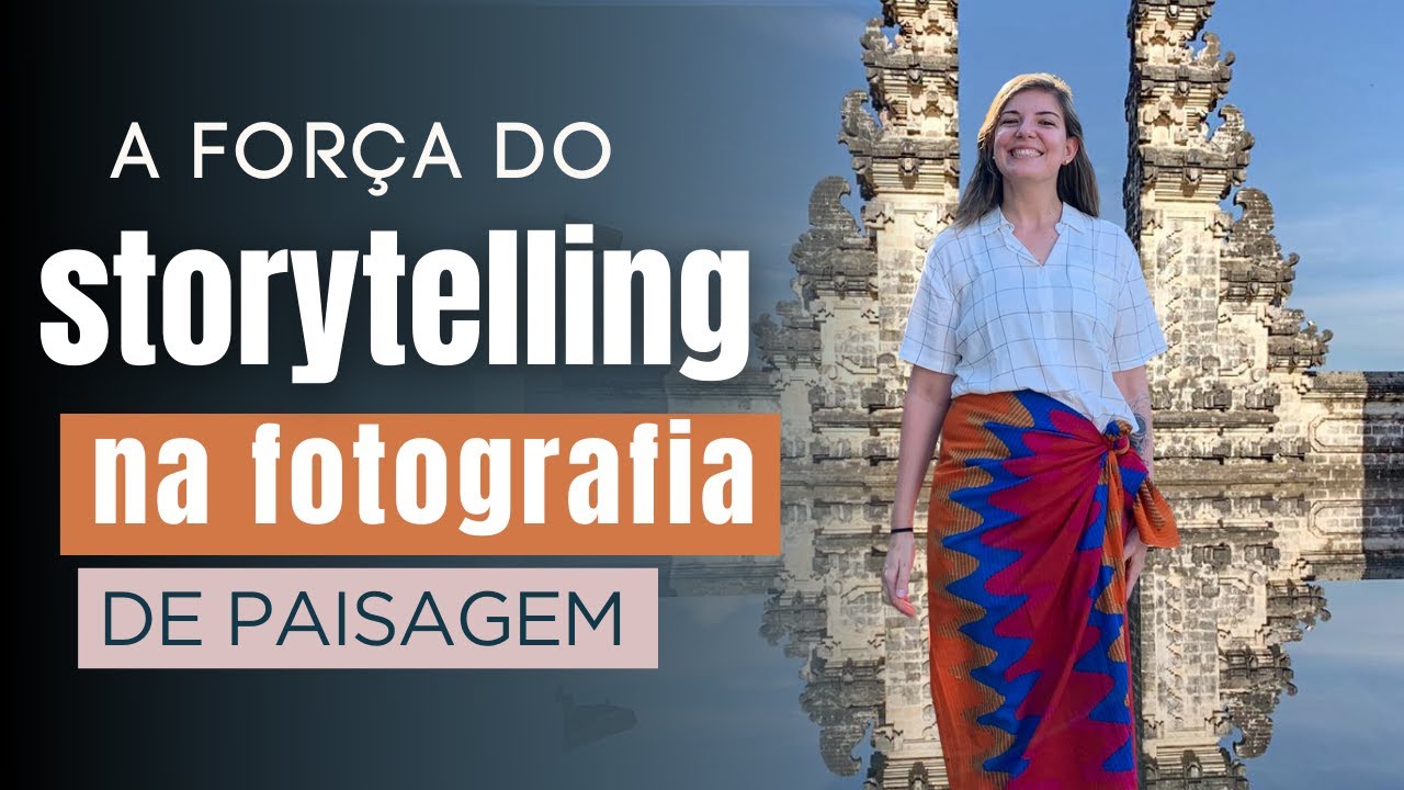 A Força do STORYTELLING na Fotografia de Paisagem!