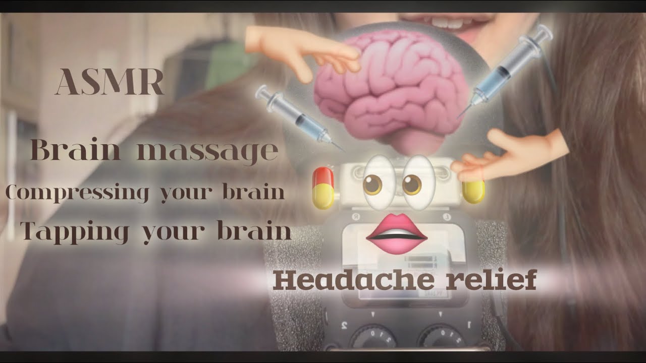 ASMR headache relief (brain massage,tapping your brain,compress your brain )