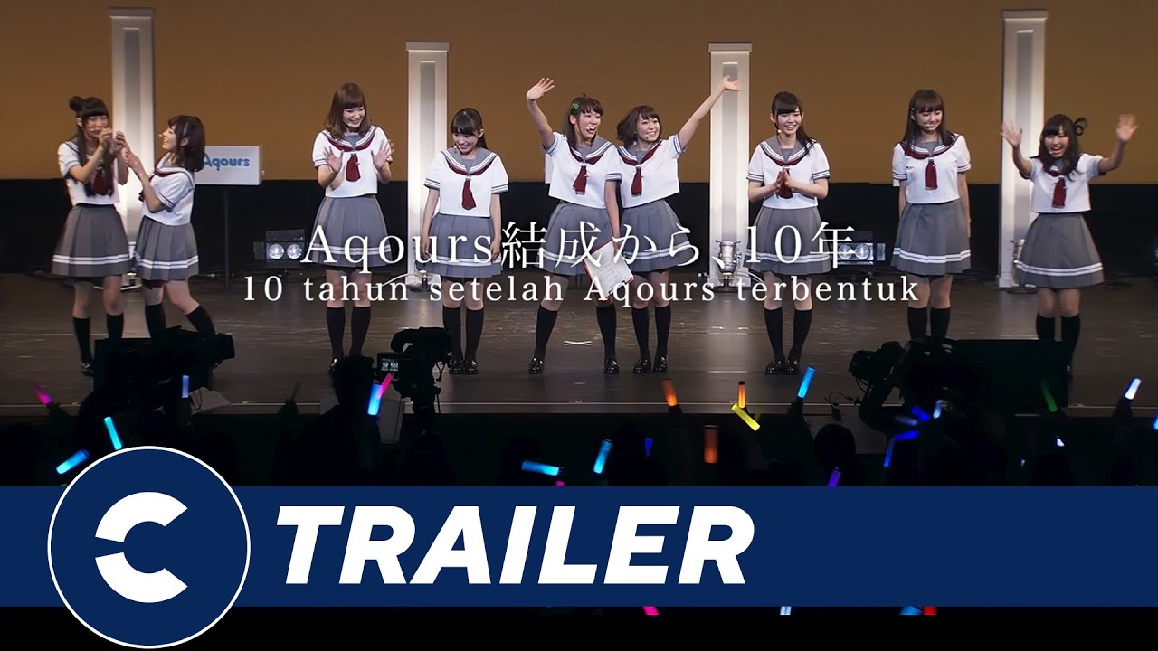 Official New Trailer AQOURS 10TH ANNIVERSARY DOCUMENTARY 💕 - Cinépolis Indonesia