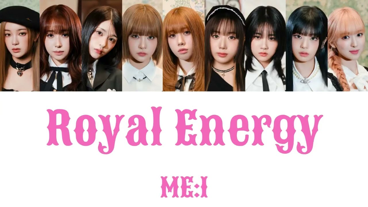 ME:I Royal Energy 【歌詞/歌割り/パート割り/カナルビ】