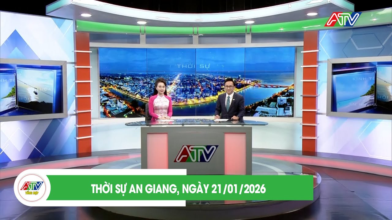 THỜI SỰ AN GIANG, NGÀY 21/01/2026 | ATV TỔNG HỢP