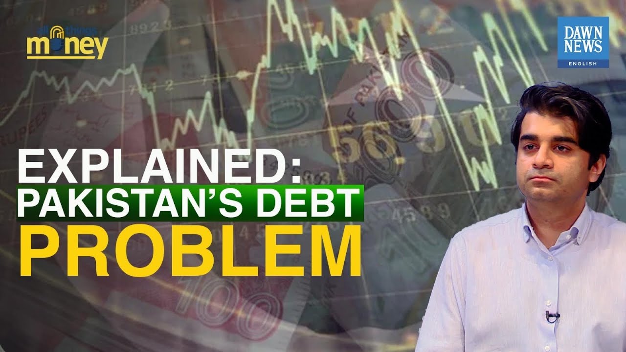Explained: Pakistan's Debt Problem | Ammar H. Khan | Dawn News English