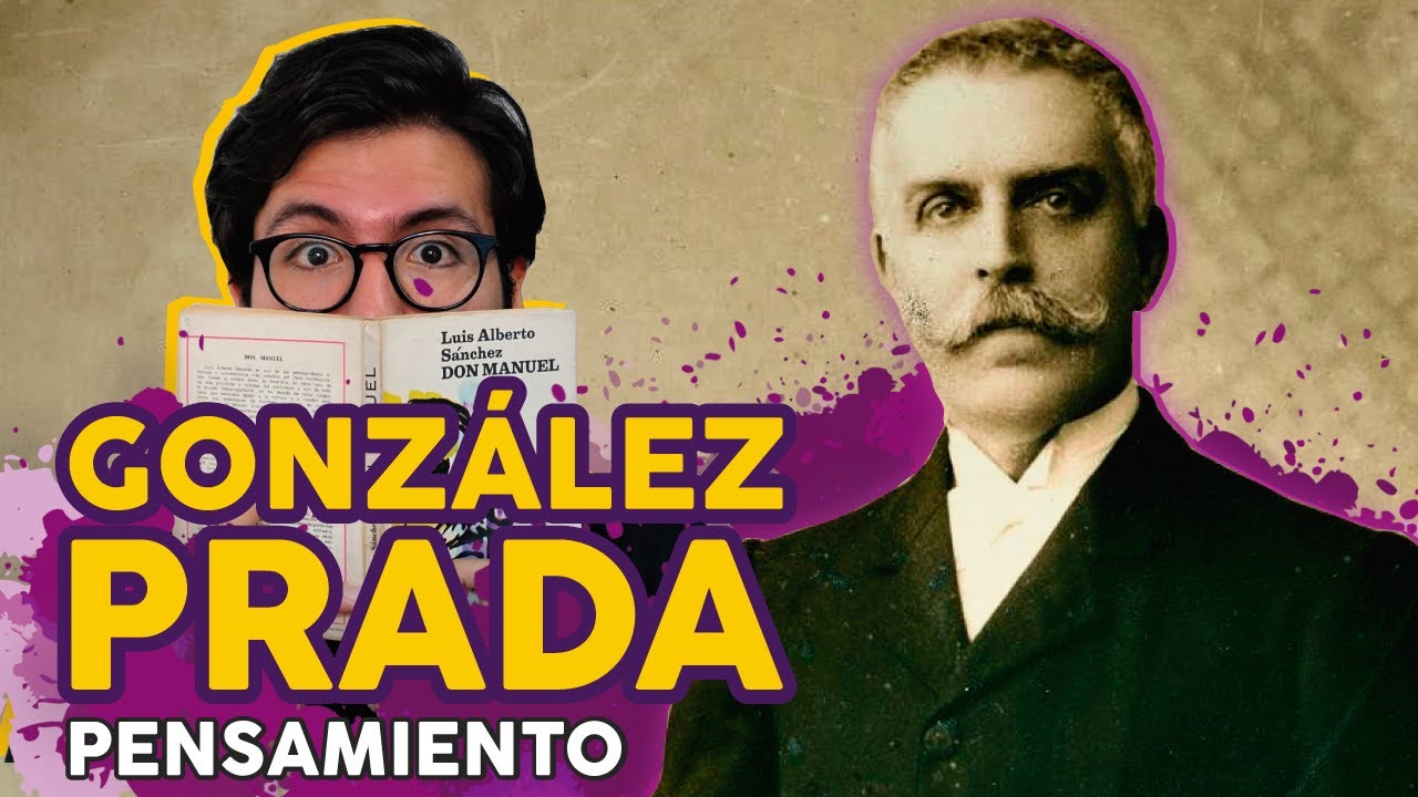 Manuel González Prada: 4 CLAVES en su PENSAMIENTO