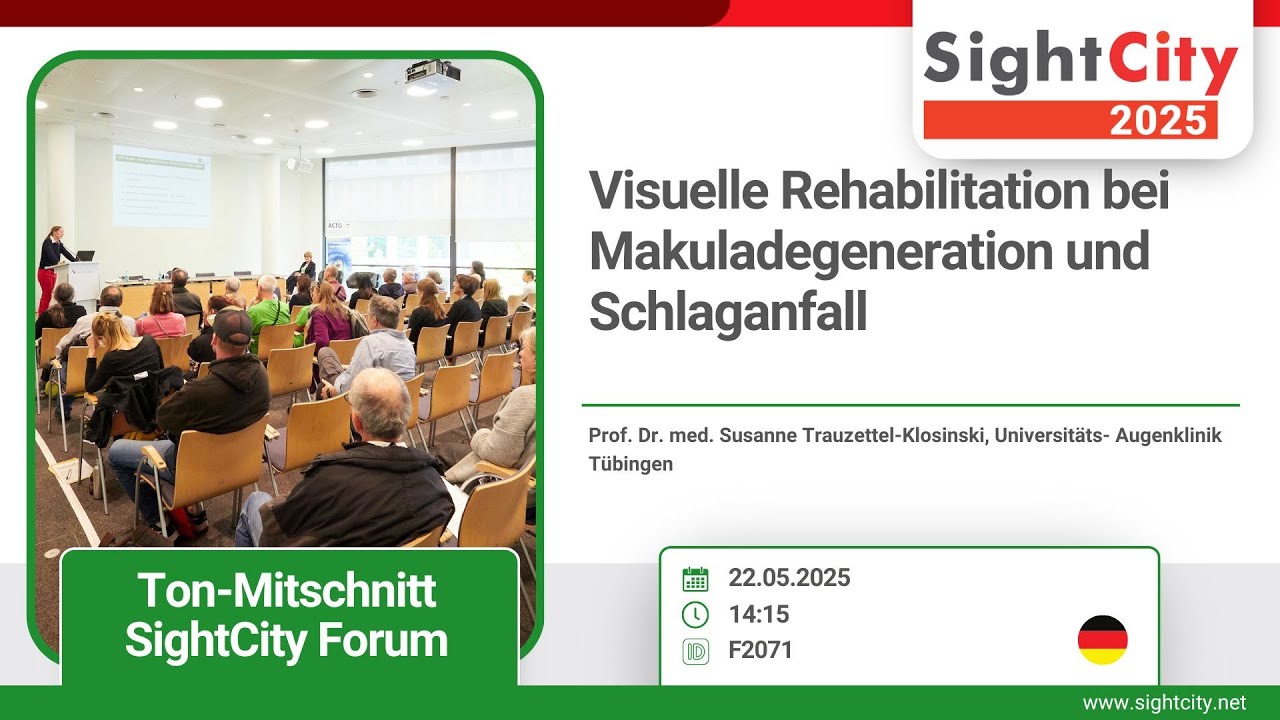 SightCity Forum 2025: Visuelle Rehabilitation bei Makuladegeneration und Schlaganfall (F2071)