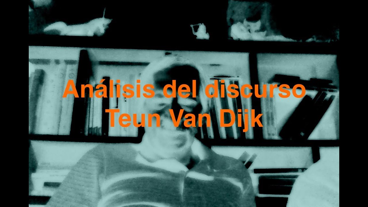 Análisis del discurso. Teoun Van Dijk