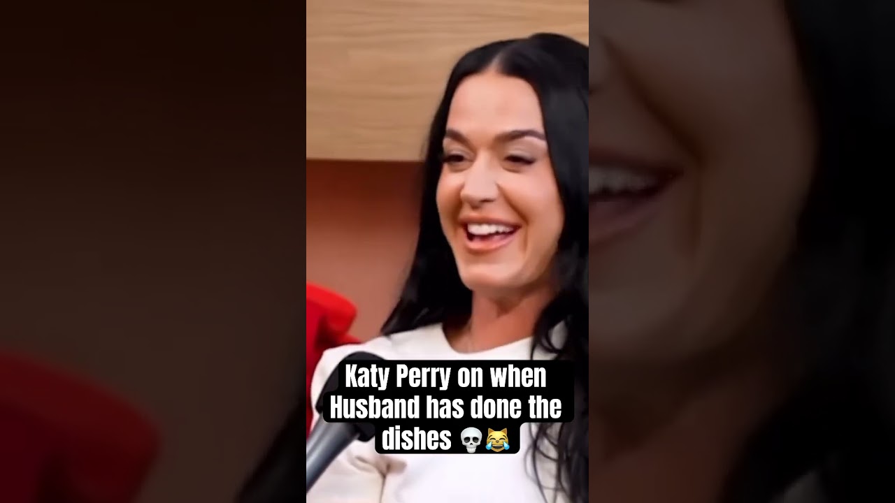 Katy Perry on when her Husband has cleaned the Kitchen and done all the dishes 😂