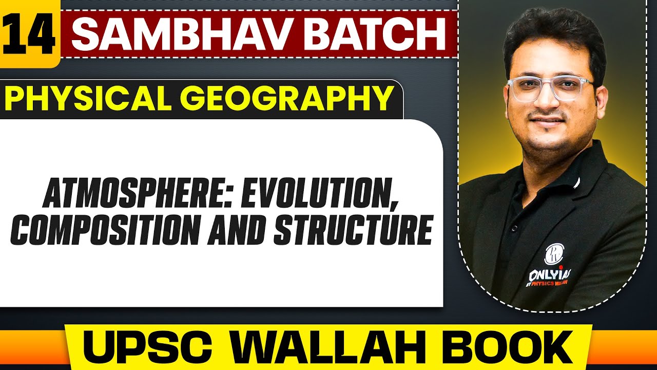 Atmosphere: Evolution, Composition & Structure Full Chapter | Physical Geography - Chapter 14