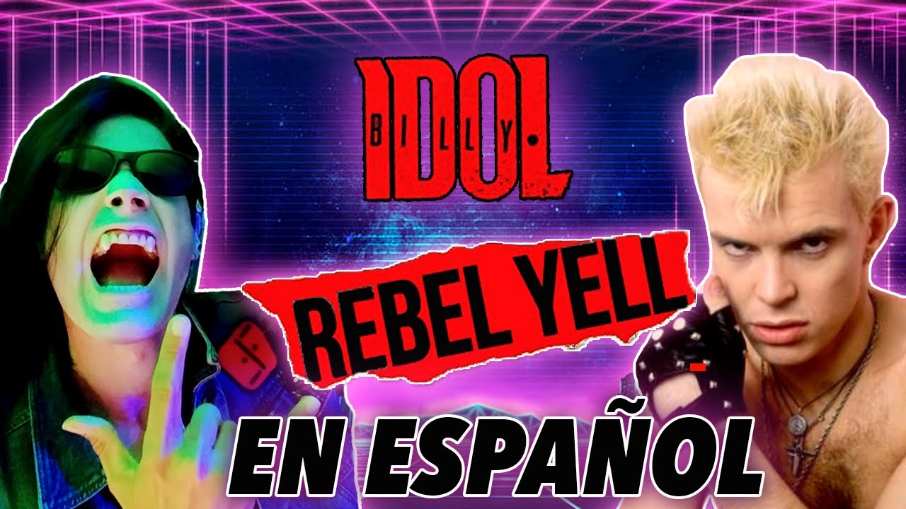Billy Idol - Rebel Yell (Cover en ESPAÑOL)