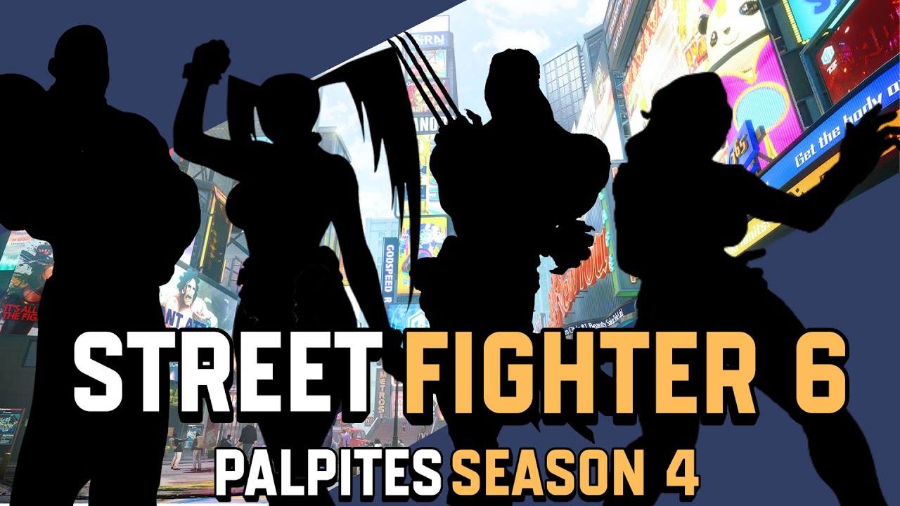 Street Fighter 6: Meus palpites para a Season 4 🥊🔥