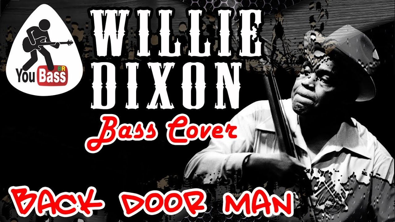 Willie Dixon - Back Door Man (Bass Cover)