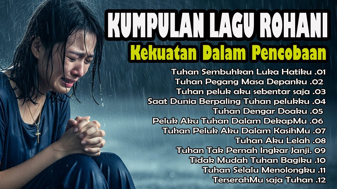 Kumpulan Lagu Rohani Kristen terbaru - Penguat Iman di Tengah Pencobaan berat