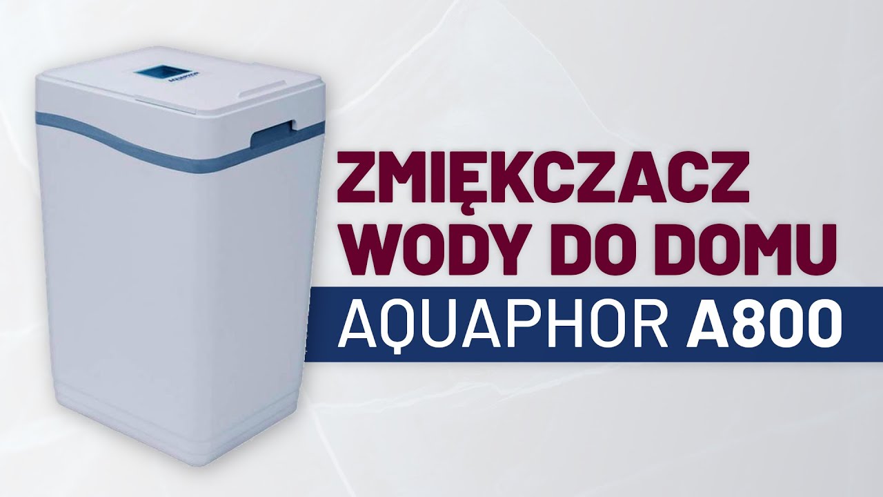 Centralny zmiękczacz wody do domu - Aquaphor A800