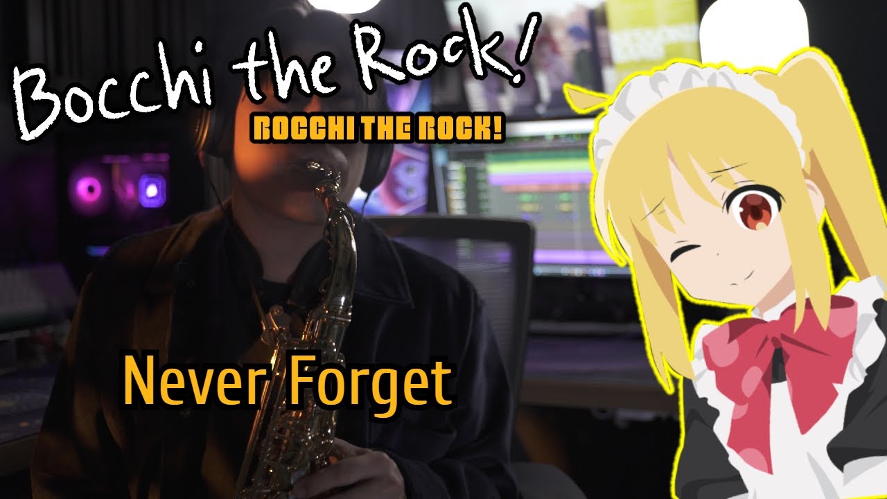 Never Forget - Kessoku Band - Sax Cover - |SaxSounds|