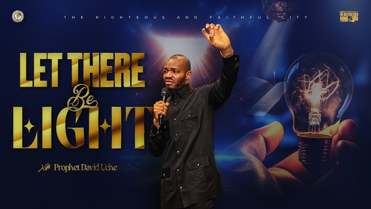 LET THERE BE LIGHT BY PROPHET DAVID UCHE || TRUTH TV