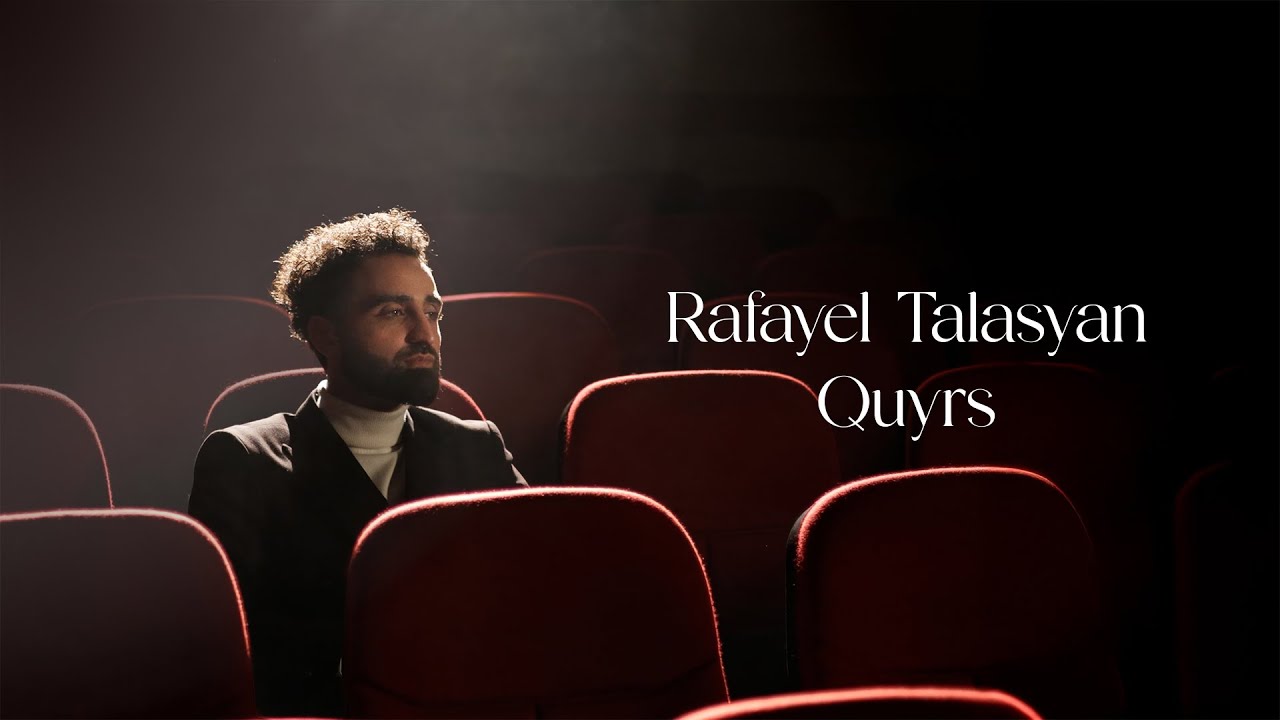 Rafayel Talasyan - Quyrs | Ռաֆայել Թալասյան - Քույրս