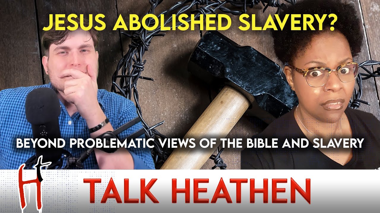 Charles-(CA) | Jesus Abolished Slavery | Talk Heathen 06.34