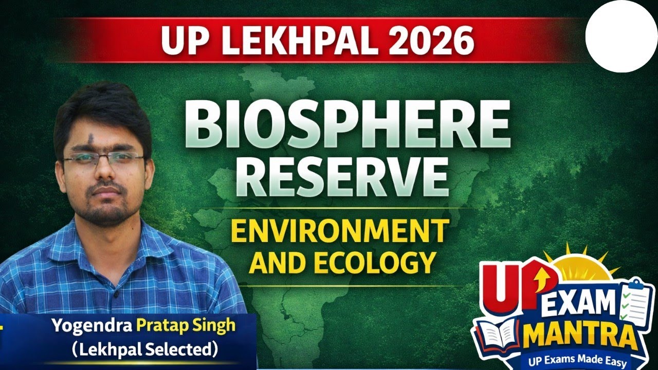 24. Biosphere Reserve in India | Environment & Ecology | UP Lekhpal 2026 Preparation