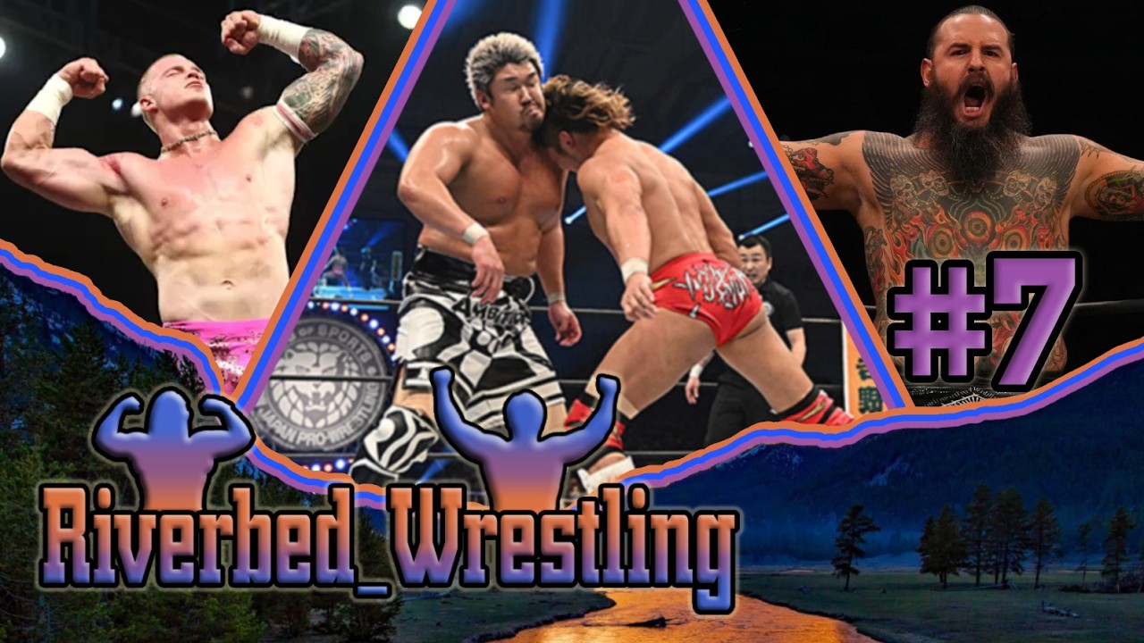RiverBed_Wrestling #7 - Hercules -  [NJPW New Beginning, AEW Grand Slam Australia, NJPW Cup Bracket]