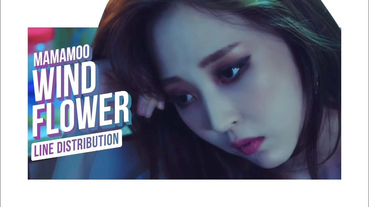 • MAMAMOO • Wind Flower • Line Distribution • 마마무 •