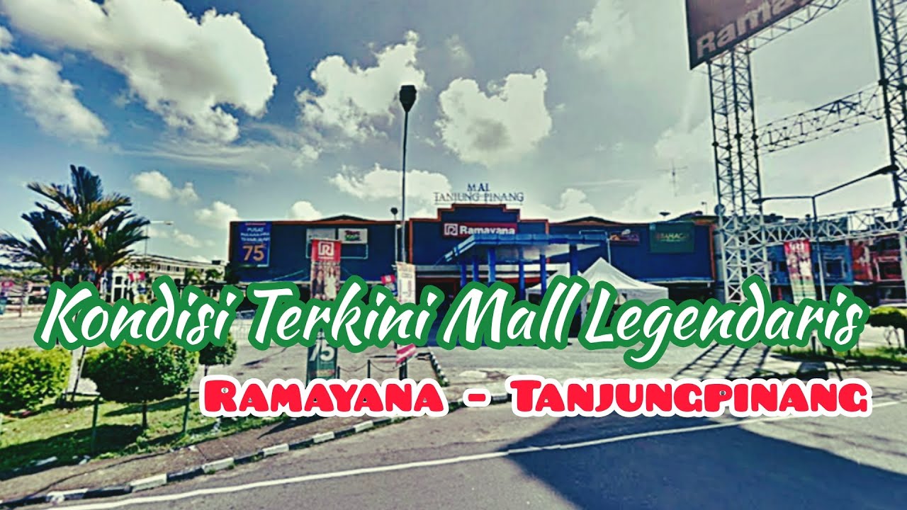 KONDISI TERKINI MALL LEGENDARIS, RAMAYANA TANJUNGPINANG