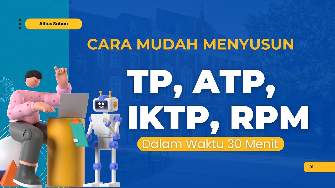 Cara Mudah Menyusun TP, ATP, IKTP dan RPM dalam Waktu 30 Menit