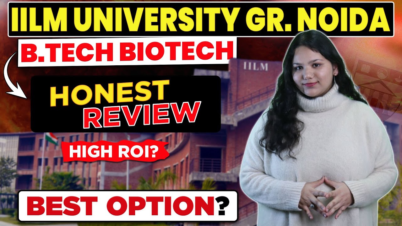IILM University Btech Biotech Review | IILM University Greater Noida Btech Review | Fee | Placement