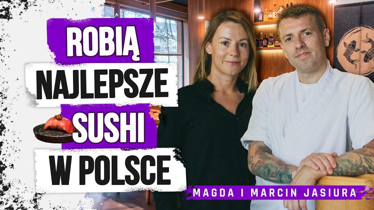 Jak przekuć pasję na sushi biznes? - Magda i Marcin Jasiura