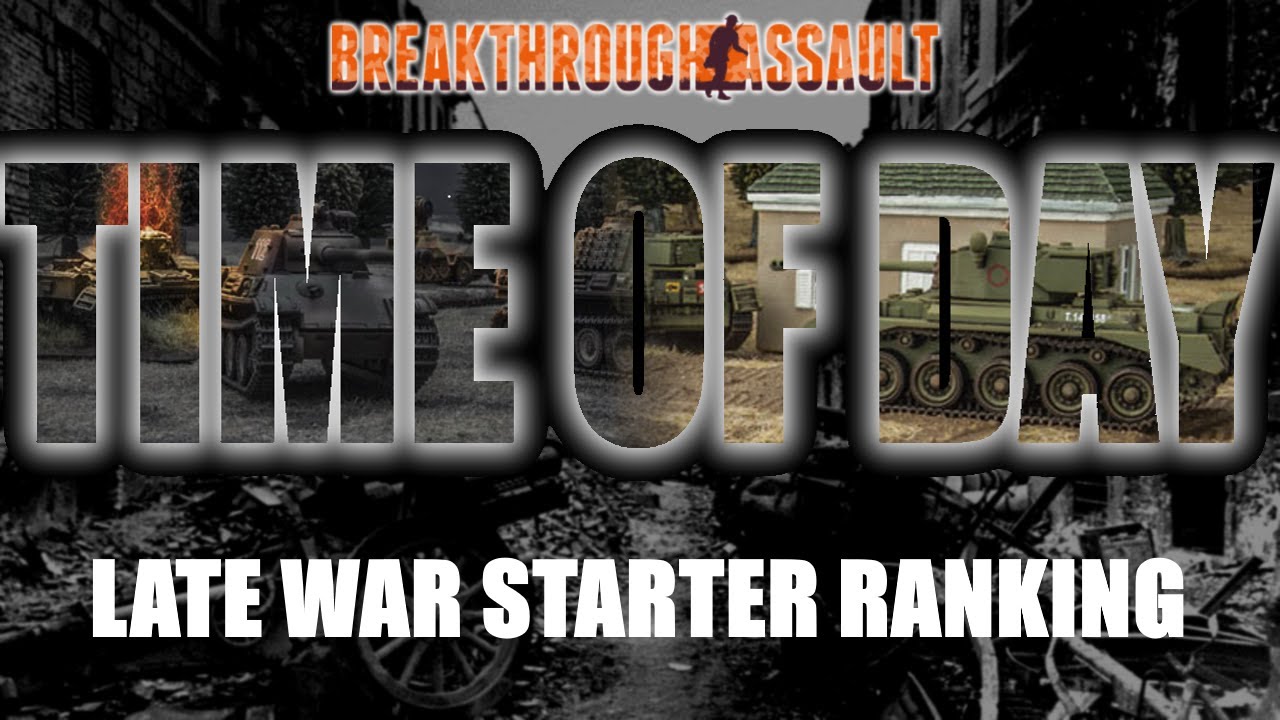 Time of Day, Episode 1 - Late War Starter Rankings