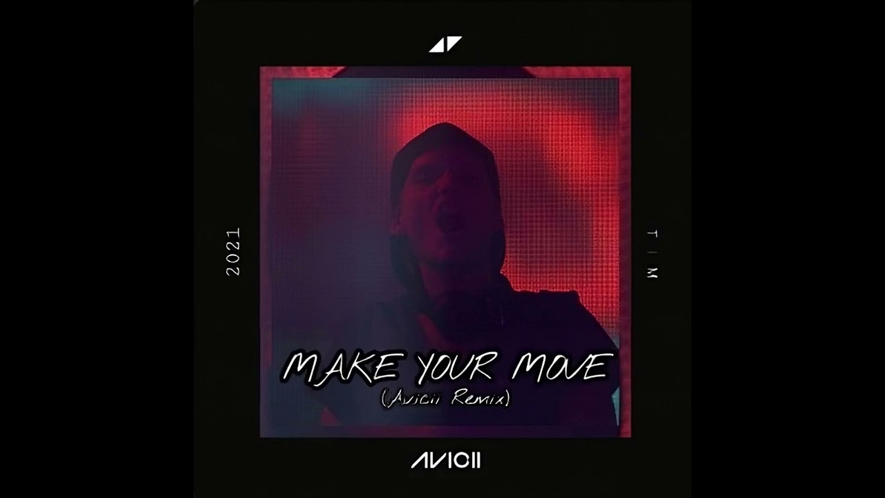 Make Your Move (Avicii Remix)