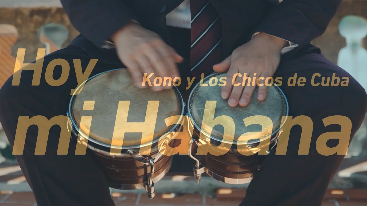 Hoy mi Habana - Kono y Los Chicos de Cuba