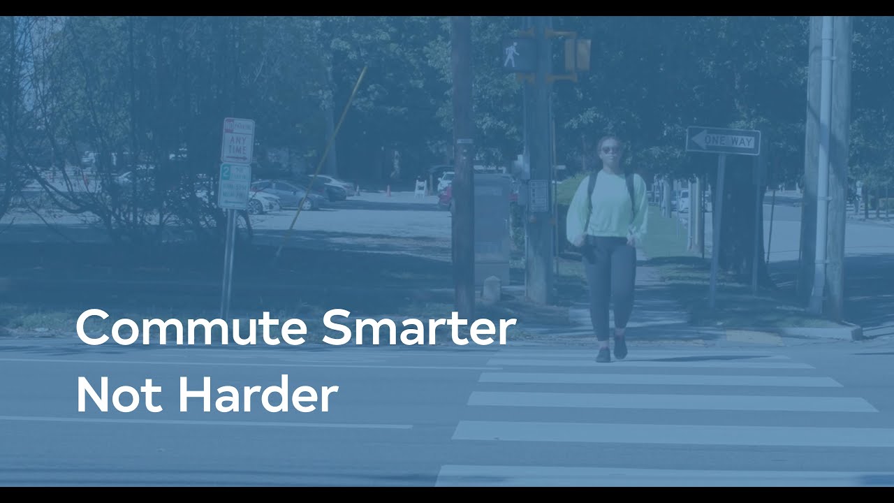 Commute Smarter, Not Harder: A TALK ABOUT THE WALK