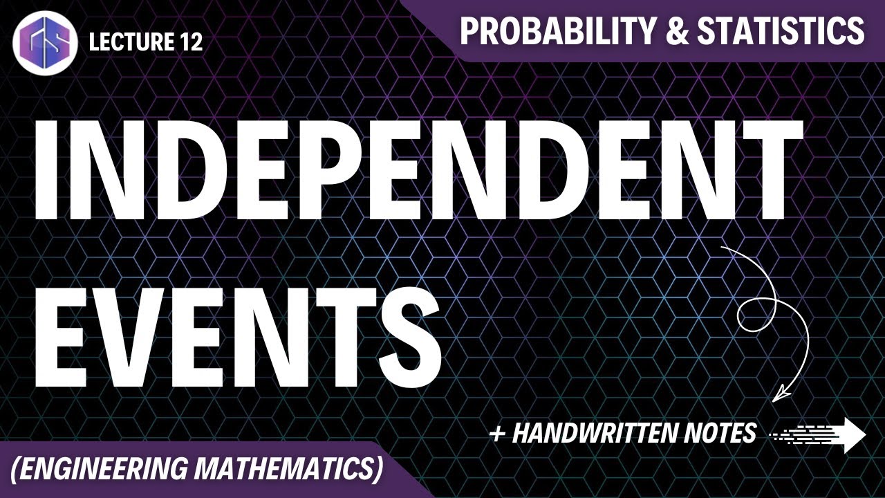 Lec-12: Independent Events with example | Probability and Statistics
