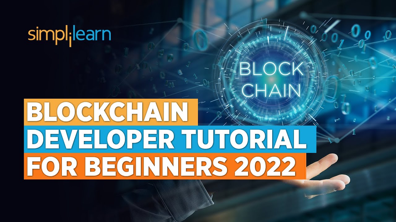 Blockchain Developer Tutorial for Beginners 2022 | Blockchain For Beginners | Simplilearn