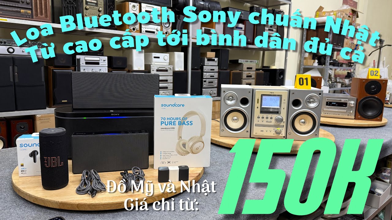 20/3/2026. Loa Bluetooth Sony cao cấp có cả Wifi. Thanh lý dàn Mini Nhật cực rẻ. Đồ Nhật Mỹ từ 150k
