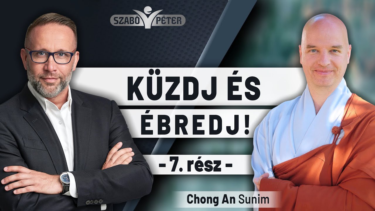 Küzdj és ébredj! - Chong An Sunim és Szabó Péter beszélgetése
