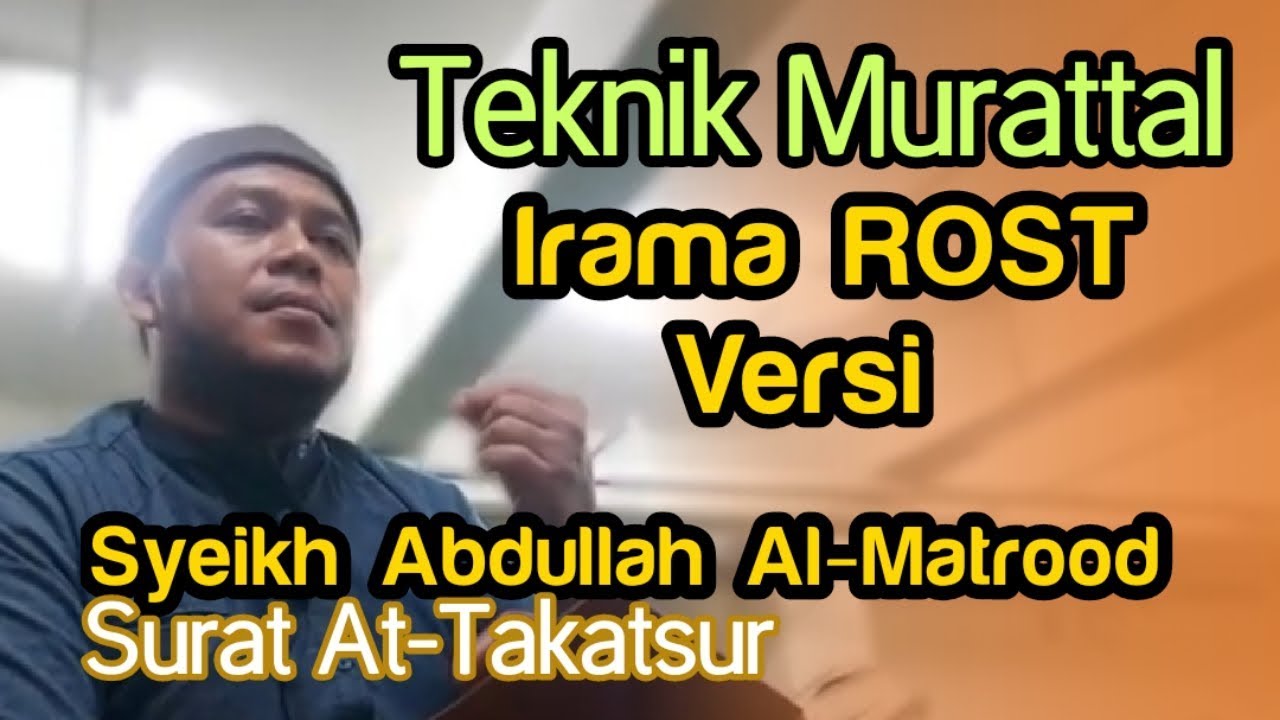 Teknik Murattal Irama Rost Surat At-Takatsur Versi Syeikh Abdullah Al Matrood
