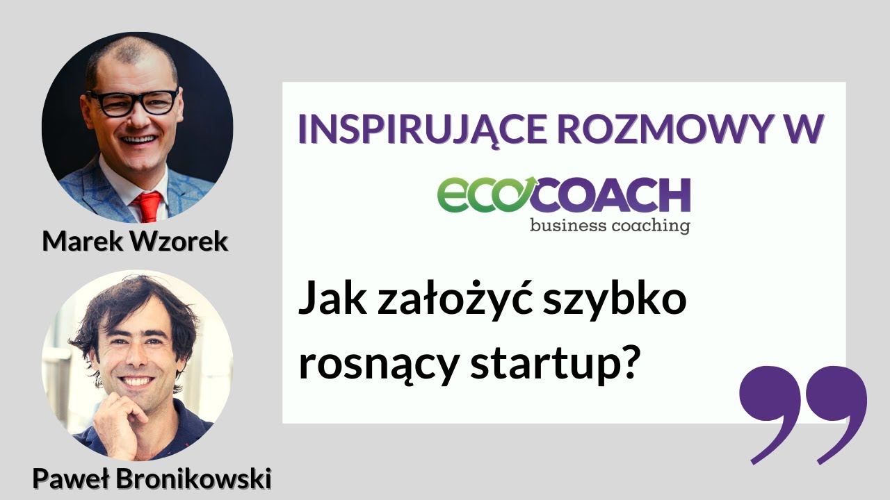 Rozmowa Marek Wzorek/Paweł Bronikowski - Jak założyć szybko rosnący startup?