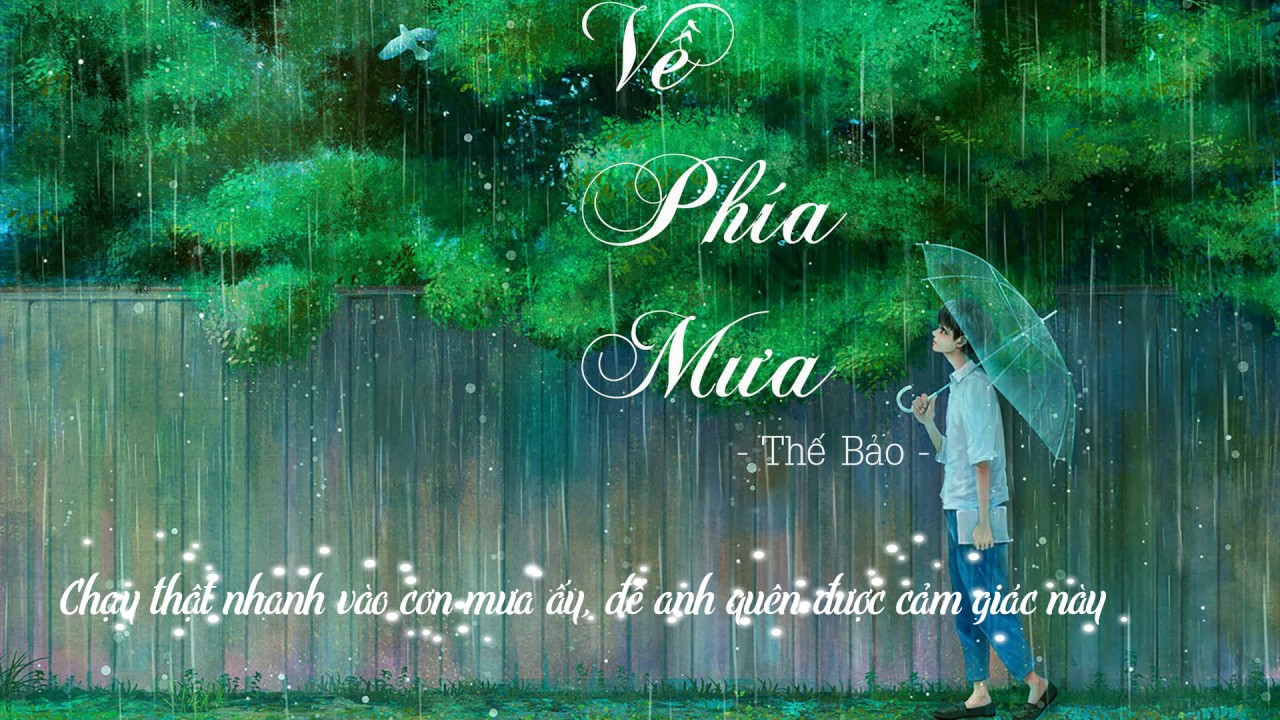 [Lyrics] Về ph&iacute;a mưa - Thế Bảo