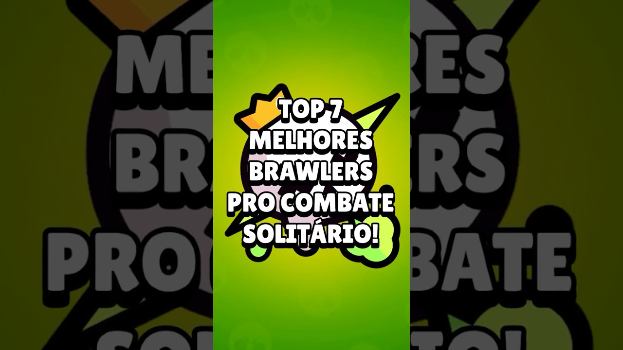 OS MELHORES BRAWLERS DO COMBATE SOLIT&Aacute;RIO!  #brawlstars #brawlstarstierlist #melhoresbrawlers